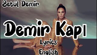 Betül Demir  Demir Kapı Lyrics  English  Turkish Song  Turkey [upl. by Alethia]