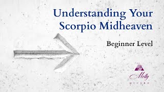 Scorpio Midheaven  Beginner level  Understanding Your Astrology Chart [upl. by Gibrian136]