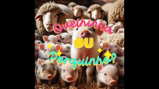 Ovelhinha ou porquinho [upl. by Enaek]