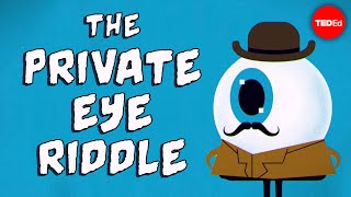 Can you solve the private eye riddle  Henri Picciotto [upl. by Lexy294]