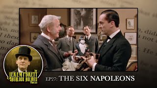 EP27  The Six Napoleons  The Jeremy Brett Sherlock Holmes Podcast [upl. by Aikcin767]