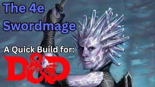 Creating the 4e Swordmage A defendergish quick build for Dungeons and Dragons 5th edition [upl. by Adnorahc]