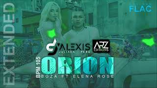 105 ORION  Boza FT Elena Rose ARZ Editions In Coro Acapella Flow Extended  Remix [upl. by Einnov]