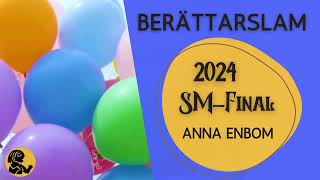 Anna Enbom SMfinal i Berättarslam 2024 Stockholm [upl. by Sweatt]