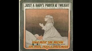 1910s Music  Hit Song of 1918 by Henry Burr  Just A Babys Prayer At Twilight [upl. by Eiramnerual]