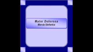 quotMater Dolorosaquot Marcia Sinfonica  G Bonanno [upl. by Aicssej758]