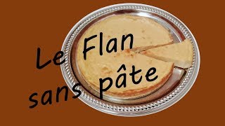 Le Flan sans pâte  Recette facile et rapide [upl. by Anar]