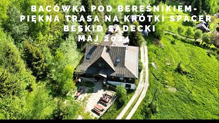 BACÓWKA POD BEREŚNIKIEMPIĘKNA TRASA NA KRÓTKI SPACER BESKID SĄDECKI [upl. by Ogeid]