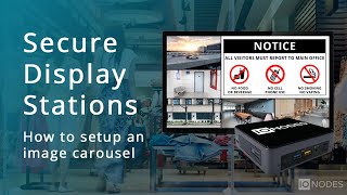 How to setup an image carousel on a Secure Display Station  IONODES [upl. by Sherrie]