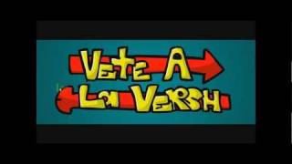 Vete a la Versh  Intro [upl. by Boles898]