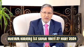 Prof Dr Mustafa Karataş ile Sahur Vakti 27 Mart 2024 [upl. by Glenna760]