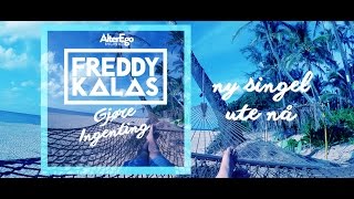 Freddy Kalas  Gjøre Ingenting Lyricsvideo [upl. by Marian]