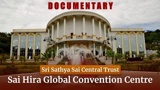 Documentary on Sri Sathya Sai Central Trust  Sai Hira Global Convention Centre  July 4 2023 [upl. by Bradstreet308]