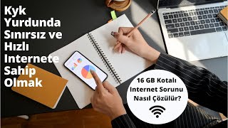 Kyk Yurdunda Sınırsız ve Hızlı İnternete Nasıl Sahip Olabiliriz I 16 GB Kotalı İnternet Sorunu [upl. by Johnny]