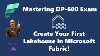 Mastering DP600 Exam Create Your First Lakehouse in Microsoft Fabric [upl. by Einafats567]