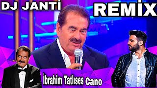 DJ JANTİ İBRAHİM TATLISES CANO SPECİAL MİX [upl. by Conan]