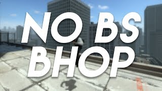 No Bullst Guide To Bhop [upl. by Jemma29]