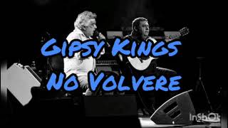 Gipsy Kings  No Volvere Letra  Lyrics [upl. by Aralomo]