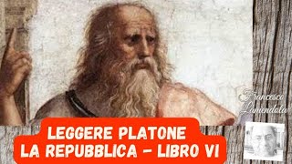 8 LEGGERE PLATONE – LA REPUBBLICA LIBRO VI [upl. by Name]