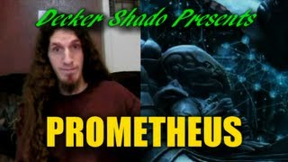 Prometheus Review by Decker Shado [upl. by Leber]