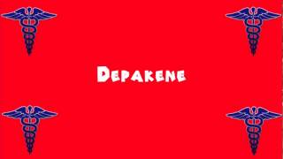 Pronounce Medical Words ― Depakene [upl. by Gorman544]