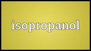 Isopropanol Meaning [upl. by Fianna]