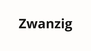 How to pronounce Zwanzig [upl. by Zil]