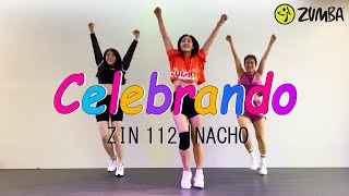 ZUMBA Celebrando  Nacho  ZIN Volume 112  Electro Merengue  줌바  줌바댄스  진볼륨 112 [upl. by Nial]