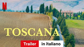 Toscana  Trailer in italiano  Netflix [upl. by Kcirevam585]