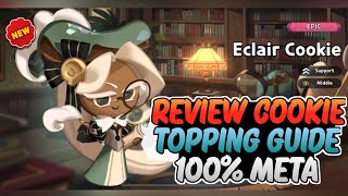 REVIEW ECLAIR COOKIE  TOPPING GUIDE 100 META  COOKIE RUN KINGDOM [upl. by Paehpos]