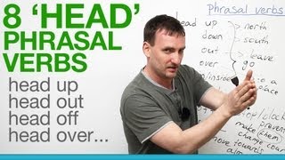 8 head phrasal verbs  head up head out head off [upl. by Wasserman]