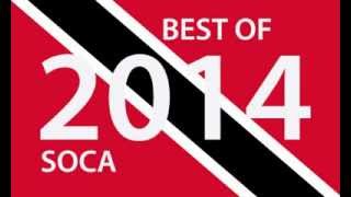 BEST OF 2014 TRINIDAD SOCA  180 Big Tunes [upl. by Ahsitam]