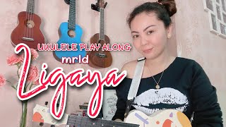 LIGAYA  mrld  UKULELE PLAY ALONG EASY CHORDS [upl. by Anoek]