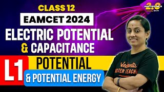 Electric Potential amp Capacitance Class 12  L1  Potential amp Potential Energy  EAMCET 202425 [upl. by Elconin]