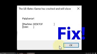 The UE Bates Game has crashed and will close Fatal Error Until Dawn Fix [upl. by Aznarepse]