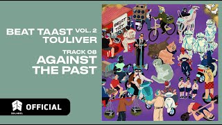 TOULIVER  AGAINST THE PAST  BEAT TAAST VOL 2 [upl. by Dickman901]