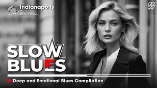 The Best of Slow Blues 🍁 Deep and Emotional Blues Compilation [upl. by Nomolas]