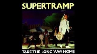 Supertramp Take The Long Way Home Lyrics [upl. by Narcho]