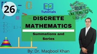 26  Summations and Series  Discrete Mathematics  PK Tutorials [upl. by Eiramlehcar]