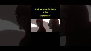 Sinal toca 1minuto antes o professor créditos Ani rap [upl. by Llebana971]