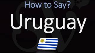 How to Pronounce Uruguay CORRECTLY [upl. by Lirrad]