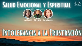 Intolerancia a la Frustración Salud Emocional y Espiritual [upl. by Celia]