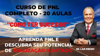 Dr Lair Ribeiro  Reprogramação Mental  PNL quotComo Ter Sucessoquot  Completo Autoconhecimento [upl. by D'Arcy520]