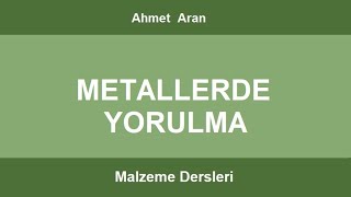 Malzeme  Metallerde Yorulma Dayanımı [upl. by Amolap627]