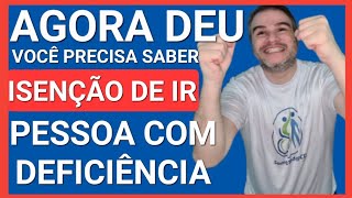 ISENÇÃO DE IMPOSTO DE RENDA PARA A PESSOA COM DEFICIÊNCIA [upl. by Tecu]