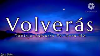 VOLVERÁS  DANIELA CALVARIO FT GERA MX  LETRA [upl. by Adiazteb182]