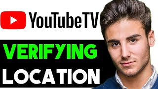 HOW TO VERIFY LOCATION ON YOUTUBE TV 2024 FULL GUIDE [upl. by Athena]