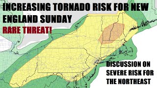 Rare tornado risk for New England Sunday Increasing severe risk Latest info [upl. by Tanney]