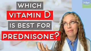 Which Kind of Vitamin D is Best for Prednisone [upl. by Ecirtael]