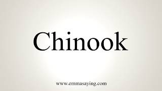 How To Pronounce Chinook [upl. by Wivinah]